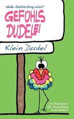 Gefühlsdudelei: Klein Dudel