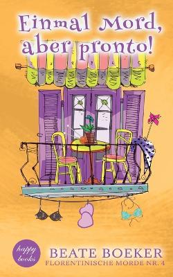 Einmal Mord, aber pronto!: Ein humorvoller Italienkrimi - Beate Boeker - cover