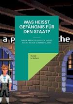 Was heisst Gefangnis fur den Staat?: Wenn man die jungen Leute nicht hoch kommen lasst.