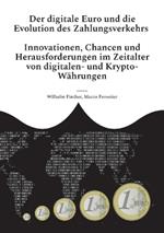 Der digitale Euro und die Evolution des Zahlungsverkehrs: Innovationen, Chancen und Herausforderungen im Zeitalter von digitalen- und Krypto-Währungen