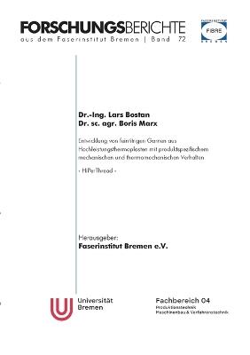 Entwicklung von feintitrigen Garnen aus Hochleistungsthermoplasten mit produktspezifischem mechanischem und thermomechanischem Verhalten: HiPerThread - Lars Bostan,Boris Marx - cover