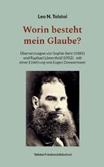 Worin besteht mein Glaube?: Übersetzungen von Sophie Behr (1885) und Raphael Löwenfeld (1902) - mit einer Einleitung von Eugen Drewermann