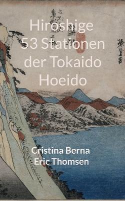 Hiroshige 53 Stationen der Tokaido Hoeido - Cristina Berna,Eric Thomsen - cover