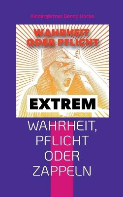 Wahrheit, Pflicht oder Zappeln: Das Buchspiel für über 8 Personen - Kindergärtner Benno Hocke - cover