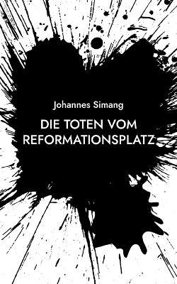 Die Toten vom Reformationsplatz: Ein Spandau-Krimi - Johannes Simang - cover