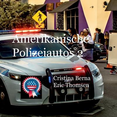 Amerikanische Polizeiautos 2 - Cristina Berna,Eric Thomsen - cover