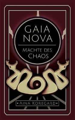 Gaia Nova - Mächte des Chaos - Aina Koregard - cover