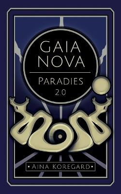 GAIA NOVA - Paradies 2.0 - Aina Koregard - cover