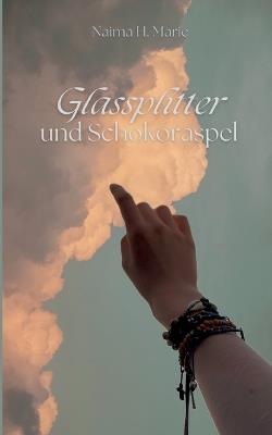 Glassplitter und Schokoraspel - Naima H Marie - cover