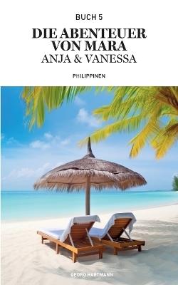 Die Abenteuer von Mara, Anja und Vanessa: Philippinen - Georg Hartmann - cover