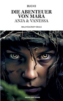 Die Abenteuer von Mara, Anja und Vanessa: Malaysia/ Navy Seals - Georg Hartmann - cover