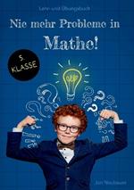 Nie mehr Probleme in Mathe - 5. Klasse: 4. Auflage