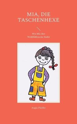 Hexen hexen wunderbar: Mia, die Taschenhexe - Angie Pfeiffer - cover