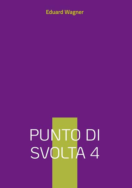 Punto di svolta 4 - Eduard Wagner - ebook