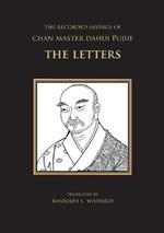 The Recorded Sayings of Chan Master Dahui Pujue: The Letters