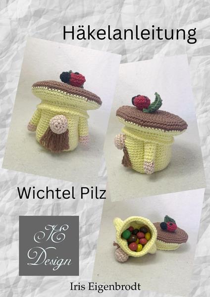 Häkelanleitung Wichtel Pilz