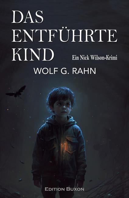 Das entführte Kind – Ein Nick Wilson-Krimi