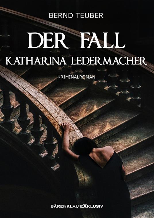 Der Fall Katharina Ledermacher: Ein Berlin-Krimi