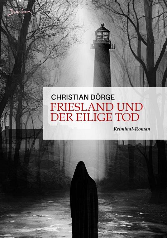 FRIESLAND UND DER EILIGE TOD