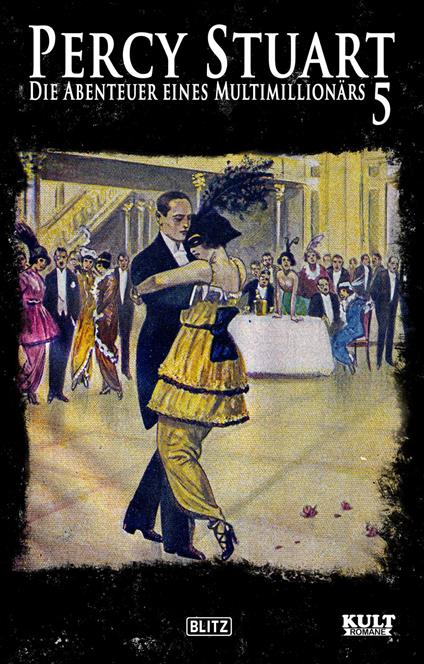 Percy Stuart - Die Abenteuer eines Multimillionärs No.05 - Otto Eicke - ebook