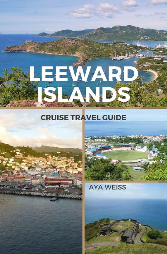 Leeward Islands Cruise Travel Guide