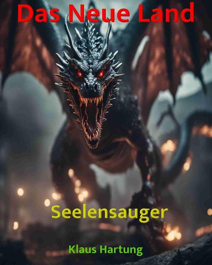 Das Neue Land: Seelensauger