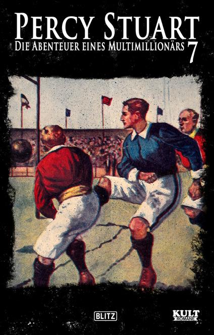 Percy Stuart - Die Abenteuer eines Multimillionärs No.07 - Otto Eicke - ebook