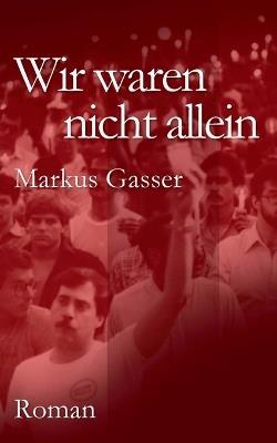 Wir waren nicht allein - Markus Gasser - cover