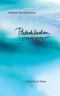 Patschlachenphilosophien: Gedichte und Texte - Hannah Stockhammer - cover