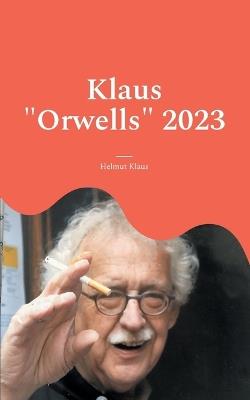 Klaus "Orwells" 2023 - Helmut Klaus - cover