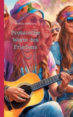 Prosaische Worte des Friedens - Mathias Bellmann - cover