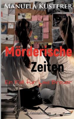 Mörderische Zeiten: Ein Fall für Lisa Breuer - Manuela Kusterer - cover