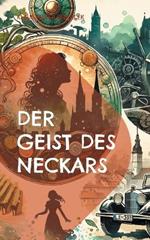 Der Geist des Neckars: und andere Sagen von Stuttgart