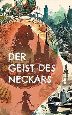 Der Geist des Neckars: und andere Sagen von Stuttgart - Klaus-Dieter Sedlacek - cover