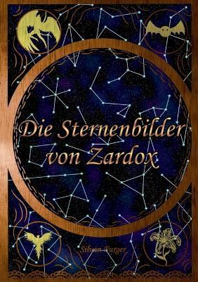 Die Sternenbilder von Zardox - Silvan Furger - cover