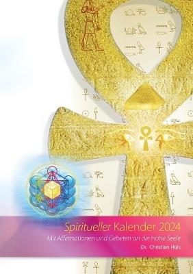 Spiritueller Kalender 2024: Mit Affirmationen und Gebeten an die Hohe Seele - Christian Hüls - cover