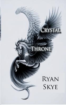 Crystal Throne: Elements-Reihe 1 - Ryan Skye - cover