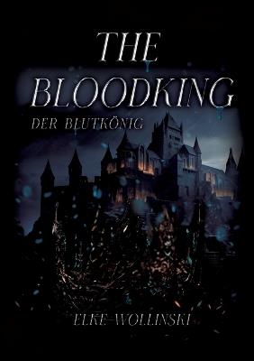 The Bloodking: Der Blutkönig - Elke Wollinski - cover