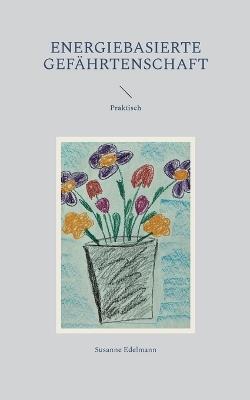 Energiebasierte Gefährtenschaft: Praktisch - Susanne Edelmann - cover