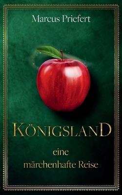 Königsland: eine märchenhafte Reise - Marcus Priefert - cover