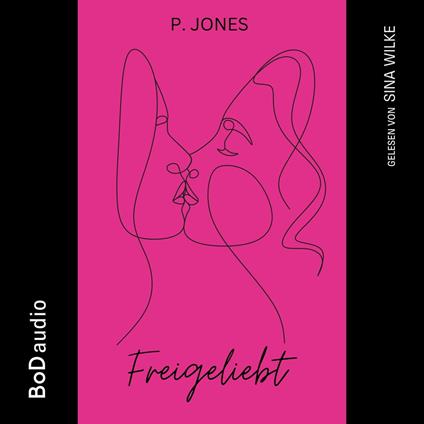 Freigeliebt (Ungekürzt)