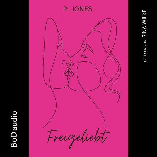 Freigeliebt (Ungekürzt)