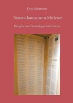 Nostradamus zum Mitlesen: Die geheime Chronologie seiner Verse