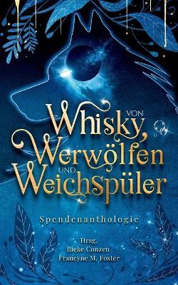 Von Whisky, Werwölfen und Weichspüler: Eine bunte Spendenanthologie für den Tierschutzverein aktion Tier - cover