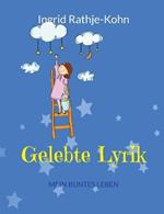 Gelebte Lyrik: Mein buntes Leben