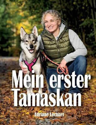 Mein erster Tamaskan - Adriane Lochner - cover