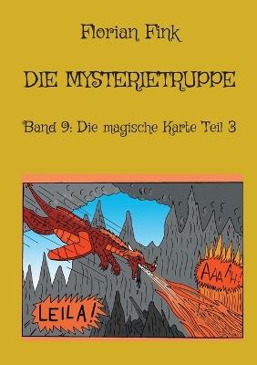 Die Mysterietruppe: Band 9: Die magische Karte Teil 3 - Florian Fink - cover