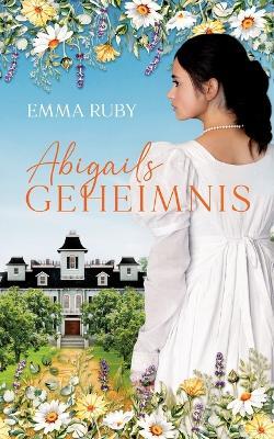 Abigails Geheimnis - Emma Ruby - cover