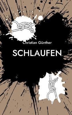 Schlaufen: Roman - Christian Günther - cover
