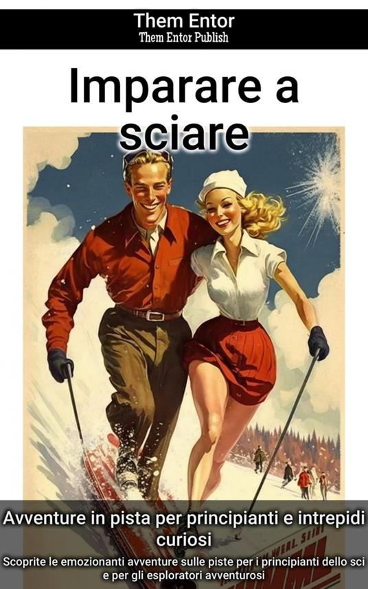 Imparare a sciare - Them Entor - ebook